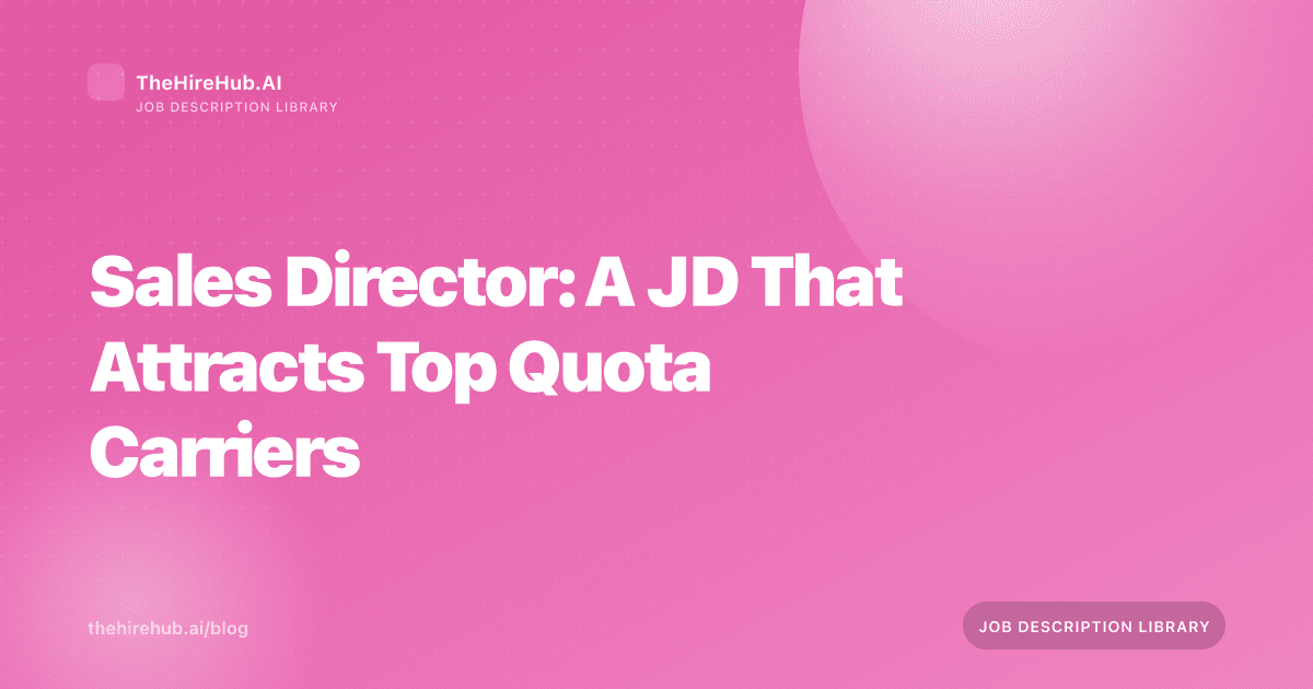 Sales Director: A JD That Attracts Top Quota Carriers